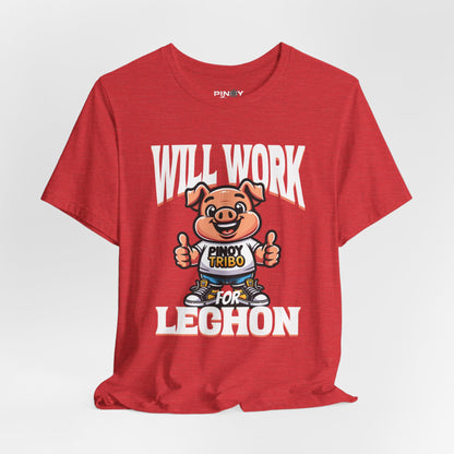 Will Work for Lechon Tee