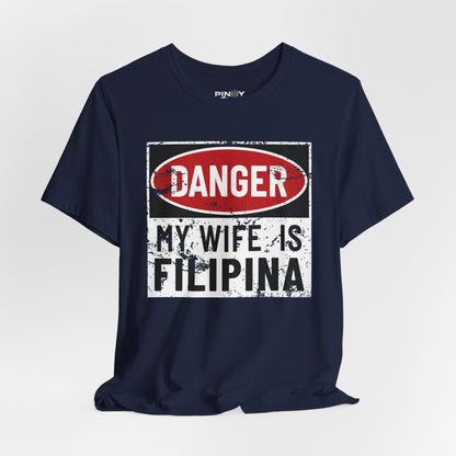 Danger My Wife is Filipina Tee