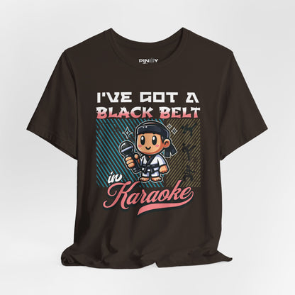 I've got a Black Belt in Karaoke Tee