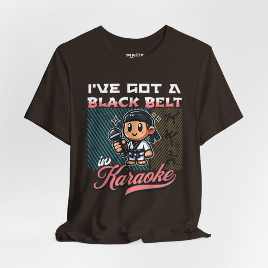 I've got a Black Belt in Karaoke Tee