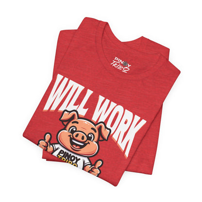 Will Work for Lechon Tee (W)