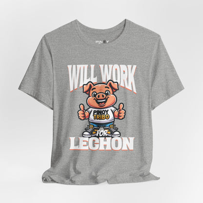 Will Work for Lechon Tee