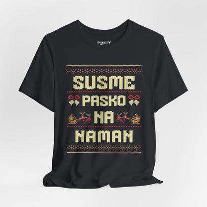 Susme Pasko Na Naman Tee (LIMITED Time Only)