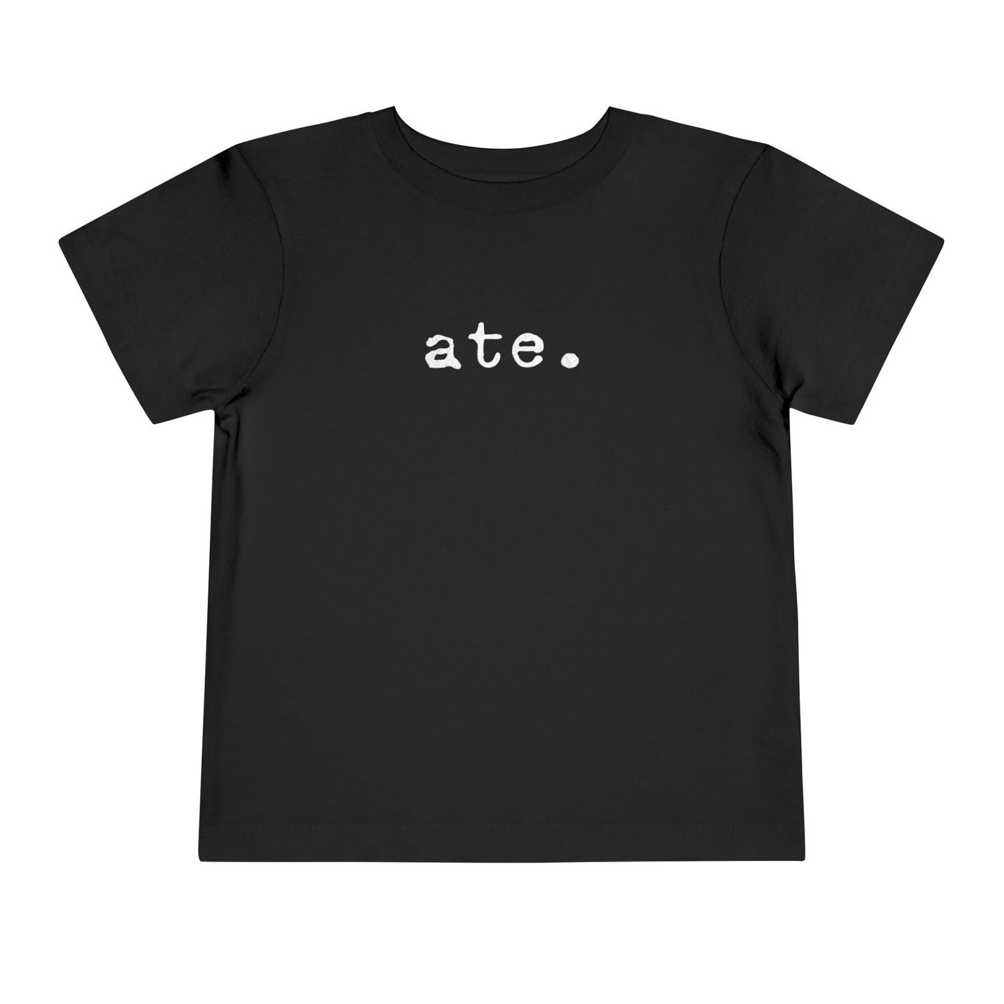 Ate Typewriter Text Toddler Tee