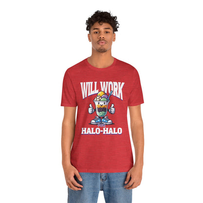 Will Work for Halo-halo Tee